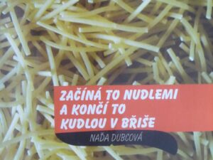 Začíná to nudlemi a končí kudlou v břiše